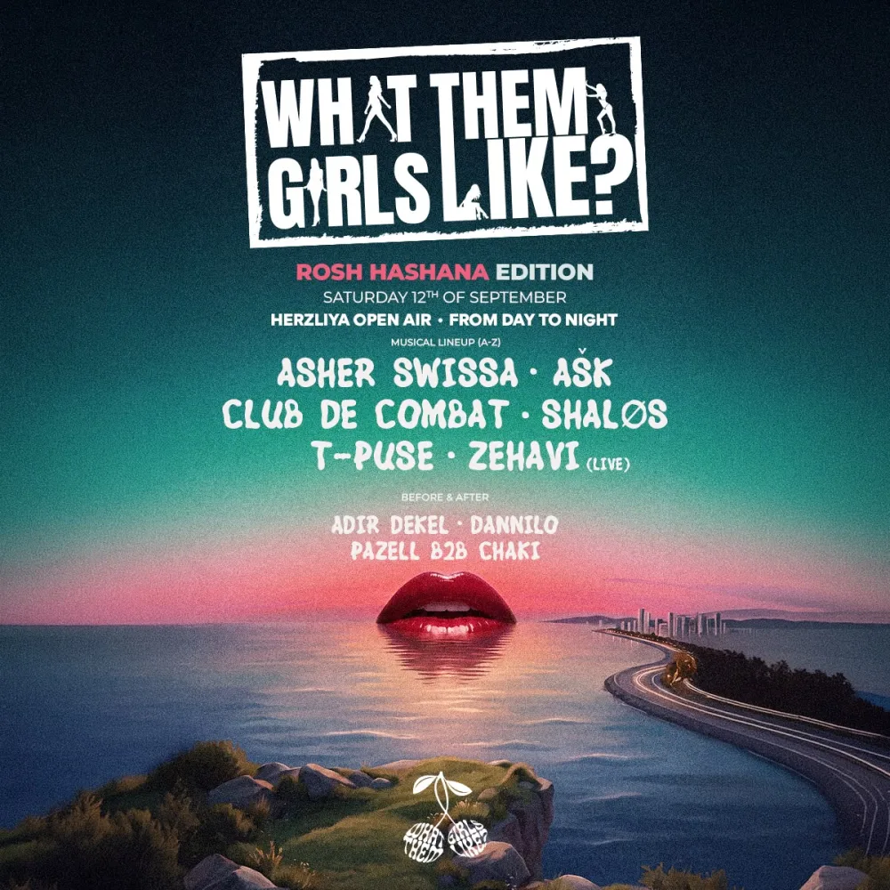 WHAT THEM GIRLS LIKE? ראש השנה הרצליה פיתוח