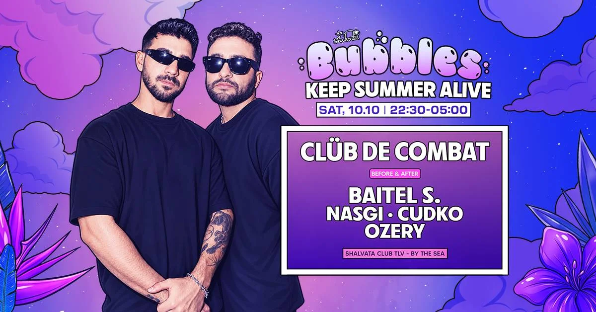BUBBLES x CLUB DE COMBAT בשלוותה · ליל שבת